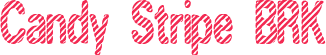 Candy Stripe BRK